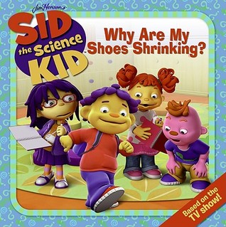 Sid the Science Kid: Why Are My Shoes Shrinking? (Jim Henson's Sid the Science Kid)