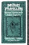 Muslim Travellers: Pilgrimage, Migration, and the Religious Imagination (Comparative Studies on Muslim Societies) (Volume 9) Muslim Travellers: Pilgrimage, Migration, and the Religious Imagination (Comparative Studies on Muslim Societies) (Volume 9)