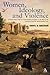 Women, Ideology and Violence by Cheryl Anderson
