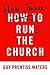 How Jesus Runs the Church