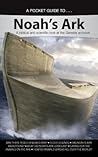 A Pocket Guide To... Noah's Ark: A Biblical and Scientific Look at the Genesis Account (Pocket Guide To... (Answers in Genesis))