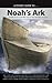A Pocket Guide To... Noah's Ark: A Biblical and Scientific Look at the Genesis Account (Pocket Guide To... (Answers in Genesis))