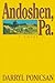 Andoshen, Pa. by Darryl Ponicsan