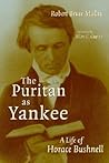 The Puritan as Yankee: A Life of Horace Bushnell (Library of Religious Biography (LRB))