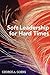 Soft Leadership for Hard Times