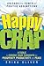 Happy Crap: The Power of Positive Assumptions