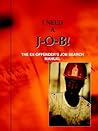I Need a J-O-B! the Ex-Offender's Job Search Manual