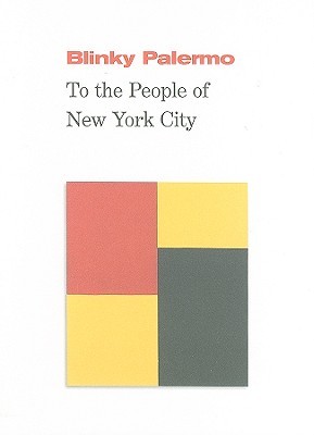 Blinky Palermo: To the People of New York City (Hardcover)