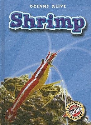 Shrimp (Blastoff! Readers: Oceans Alive) (Blastoff Readers. Level 2)
