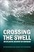 Crossing the Swell: An Atlantic Journey by Rowboat