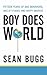 Boy Does World: Fifteen Years of Bad Behaviors, Bad Attitudes, and Happy Endings
