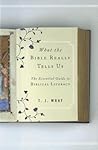 What the Bible Really Tells Us: The Essential Guide to Biblical Literacy What the Bible Really Tells Us: The Essential Guide to Biblical Literacy
