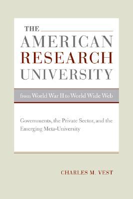The American Research University from World War II to World Wide Web: Governments, the Private Sector, and the Emerging Meta-University (Volume 1) ... On the Role of Higher Education in Society)