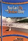You Can't Fly With A Broken Wing