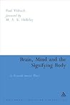Brain, Mind and the Signifying Body: An Ecosocial Semiotic Theory (Open Liinguistics Series) Brain, Mind and the Signifying Body: An Ecosocial Semiotic Theory (Open Liinguistics Series)