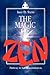 The Magic of Zen: Pathway to Self Transformation