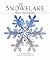 The Snowflake : Winter's Secret Beauty