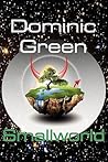 Smallworld by Dominic Green