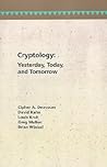Cryptology: Yesterday, Today, and Tomorrow (Artech House Communication and Electronic Defense Library)