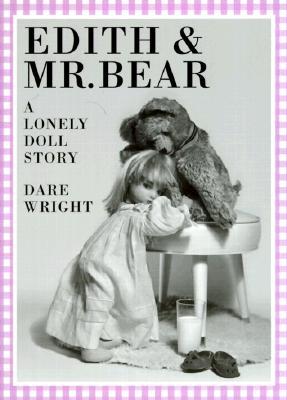 Edith and Mr. Bear: A Lonely Doll Story (Paperback)