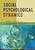 Social Psychological Dynamics by Derek Chadee