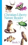 Christian Liberty Nature Reader (Christian Liberty Nature Reader, #3)