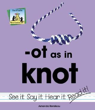Ot As in Knot (Word Families Set 5)