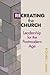 Recreating the Church: Leadership for the Postmodern Age (TCP Leadership Series)