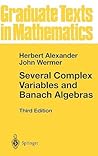 Several Complex Variables and Banach Algebras (Graduate Texts in Mathematics, 35) Several Complex Variables and Banach Algebras (Graduate Texts in Mathematics, 35)