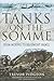 Tanks on the Somme: From Mo...