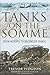 Tanks on the Somme: From Morval to Beaumont Hamel