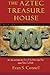 The Aztec Treasure House by Evan S. Connell
