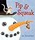 Pip & Squeak