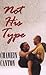 Not His Type by Chamein Canton