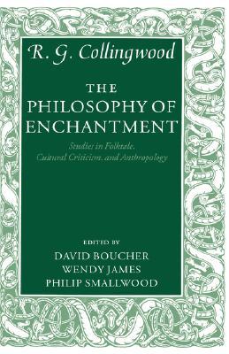 The Philosophy of Enchantment: Studies in Folktale, Cultural Criticism, and Anthropology (Hardcover)