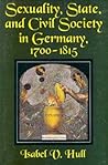 Sexuality, State, and Civil Society in Germany, 1700–1815