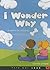 I Wonder Why: A Poem for Children