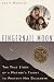 Fingernail Moon: The True Story of a Mother's Flight to Protect Her Daughter