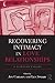 Recovering Intimacy in Love Relationships by Jon Carlson