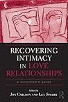 Recovering Intimacy in Love Relationships (Routledge Series on Family Therapy and Counseling)