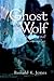 Ghost of the Wolf: An Origi...