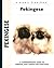 Pekingese: A Comprehensive Guide to Owning and Caring for Your Dog (Comprehensive Owner's Guide)