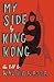 My Side: By King Kong