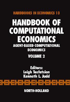 Handbook of Computational Economics: Agent-Based Computational Economics (Volume 2) (Handbooks in Economics, Volume 2)