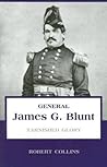 General James G. Blunt: Tarnished Glory