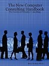 The New Computer Consulting Handbook: The Secrets of Computer Consulting
