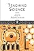 Teaching Science (The Open University Postgraduate Certificate of Education)