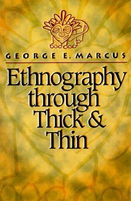 Ethnography through Thick and Thin (Paperback)