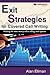 Exit Strategies for Covered Call Writing: Making the Most Money When Selling Stock Options
