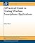 A Practical Guide to Testing Wireless Smartphone Applications (Synthesis Lectures on Mobile and Pervasive Computing, 6)